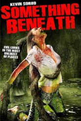 Something Beneath | FULL MOVIE | 2007 | Horror, Sci FI | Kevin Sorbo